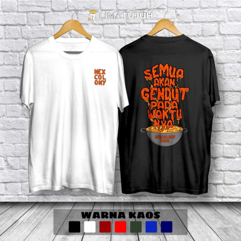 Kaos Nex Carlos Semua Akan Gendut Pada Waktunya Baju Distro