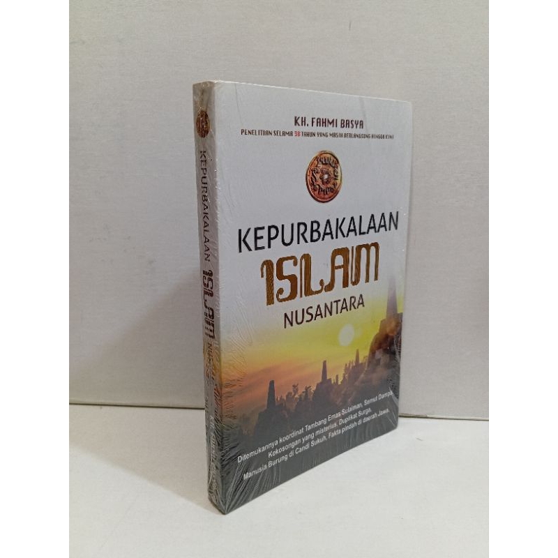 Kepurbakalaan Islam Nusantara by KH Fahmi Basya