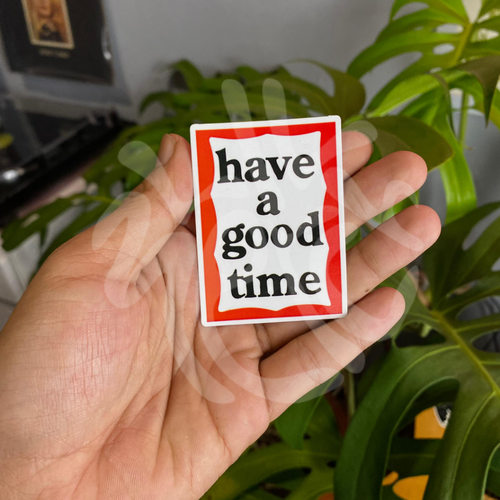 

sticker have a good time / sticker / aesthetic sticker / sticker tumblr / aesthetic sticker / stiker hp / stiker laptop / stiker helm / stiker satuan / stiker tahan air / sticker pack