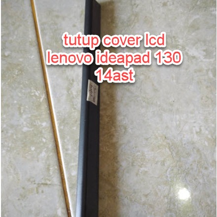 casing penutup lcd lenovo ideapad 130 14ast 130-14ast 14 ast