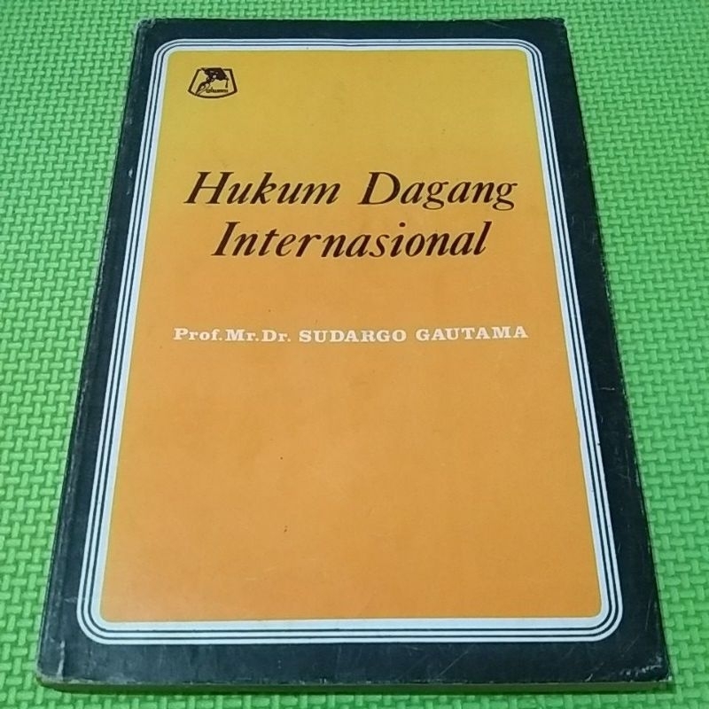 Hukum Dagang Internasional - Sudargo Gautama