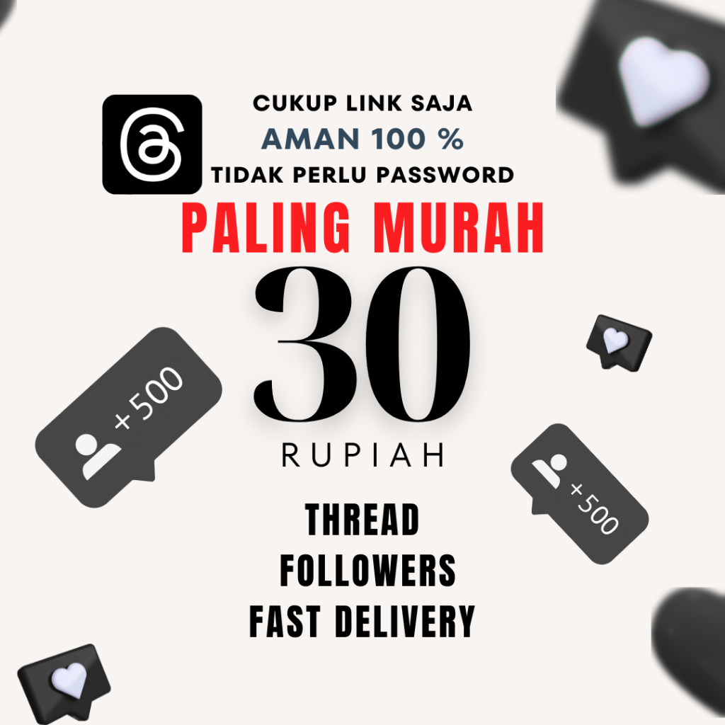 THREADS FOLLOWERS TERMURAH AMAN 100% HQ NO DROP BERGARANSI