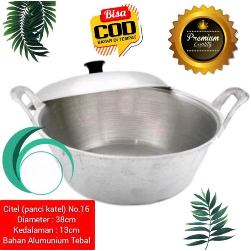 Citel no 16 panci katel wajan tradisional penggorengan rebus Alumunium anti pecah kuat murah citel N