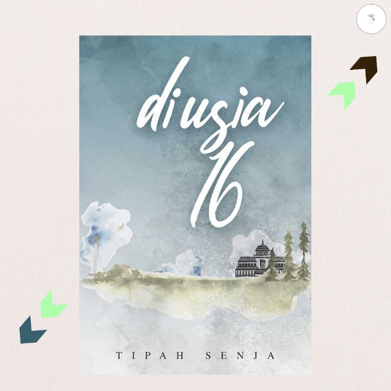 Buku Novel Di Usia 16 - Topah Senja