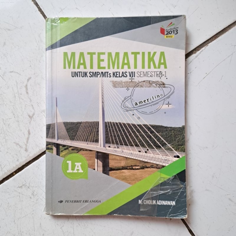

Matematika 1A 1B SMP/MTS Kelas 7 VII Semester 1 2 | K13 | M Cholik Adinawan | Erlangga