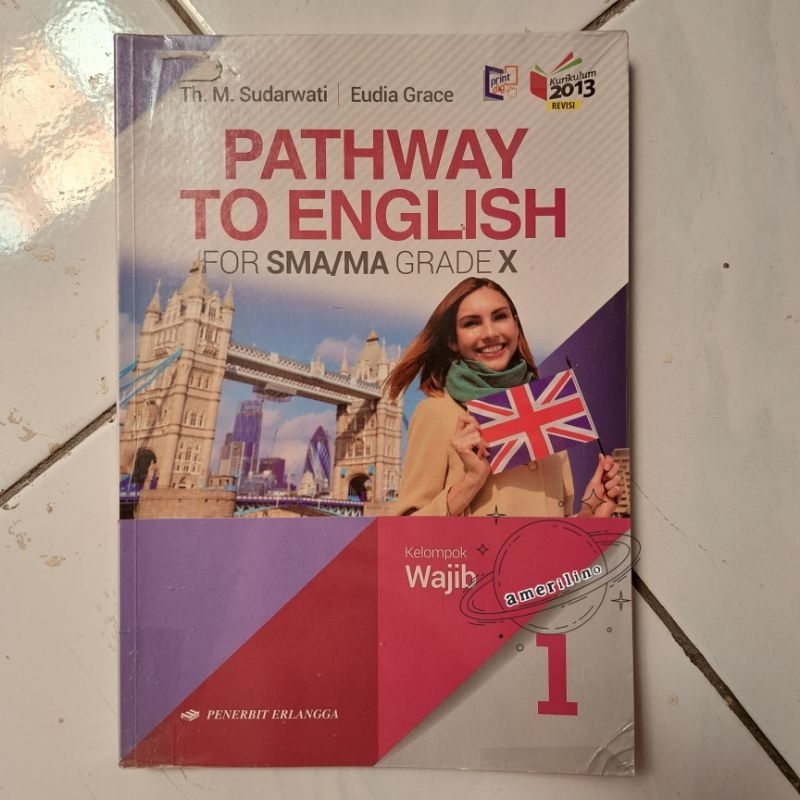 

Pathway to English Grade Kelas 10 X | K13 | Erlangga | Th M Sudarwati, Eudia Grace