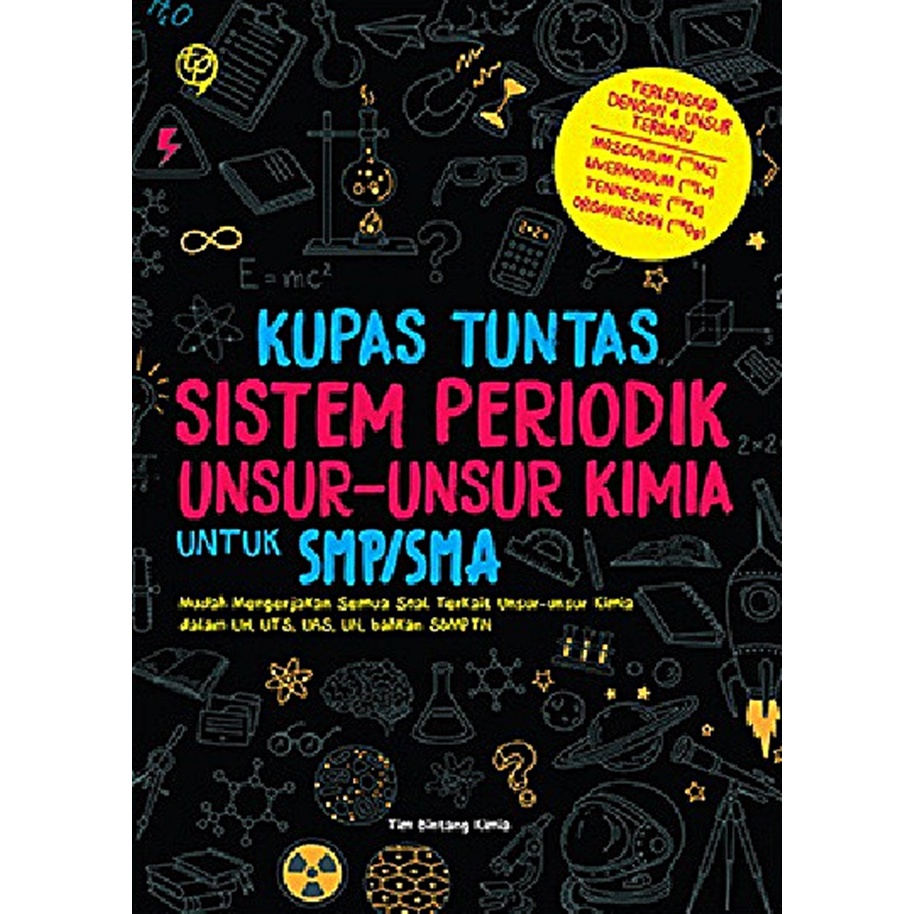 Buku - Kupas Tuntas Sistem Periodik Unsur2 Kimia untuk SMP/SMA - Tim Bintang Kimia - Kawah Media - B