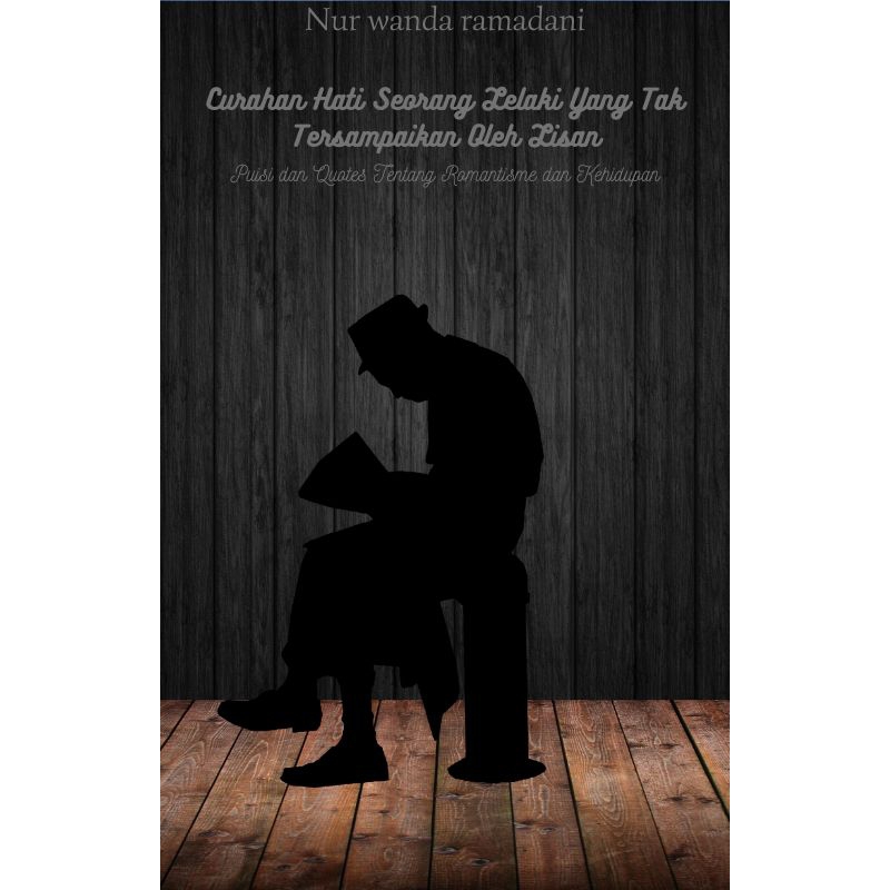 

Buku Kumpulan Puisi Curahan Hati Seorang Lelaki Yang Tak Tersampaikan Oleh Lisan