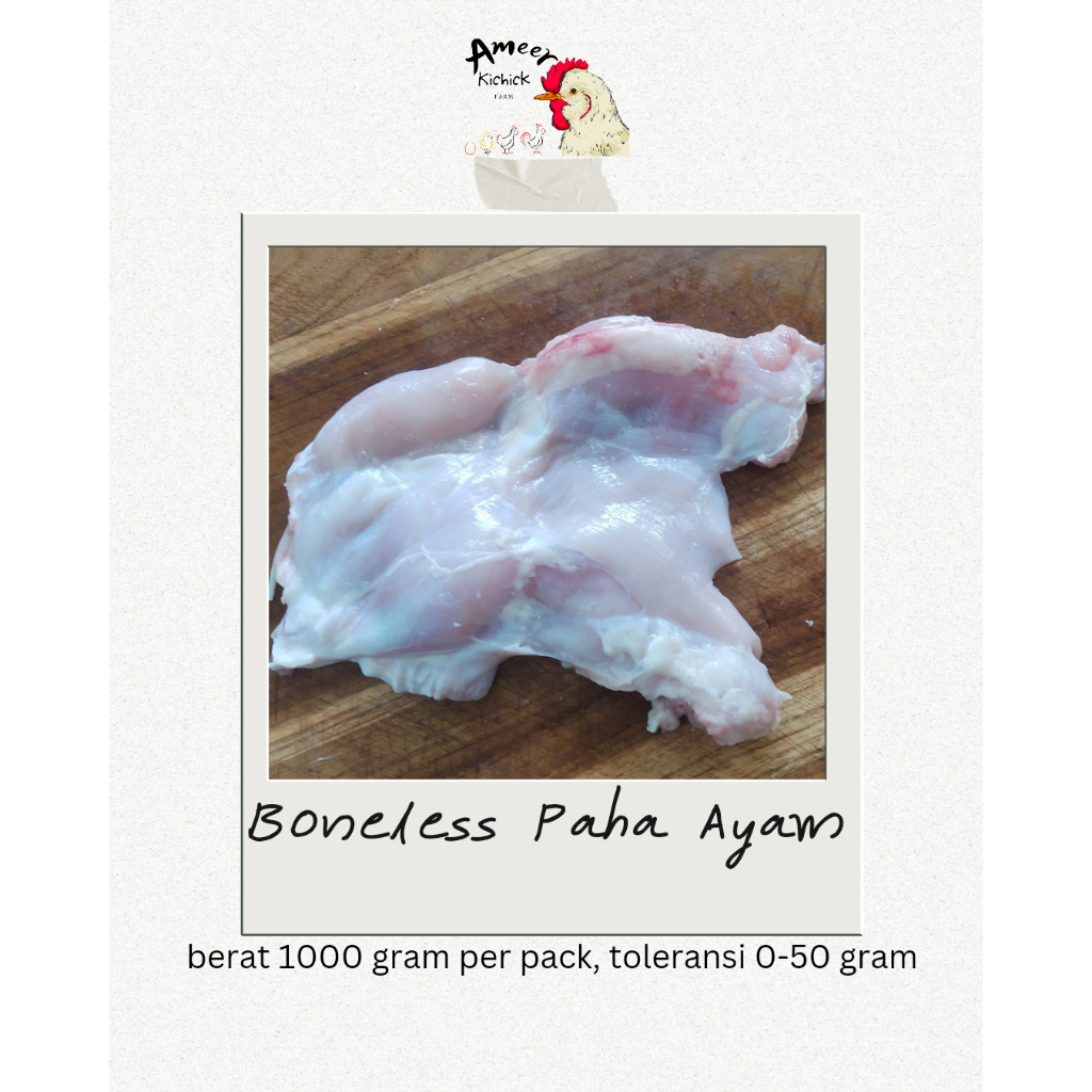 

Boneless Paha Ayam / Paha Ayam Fillet