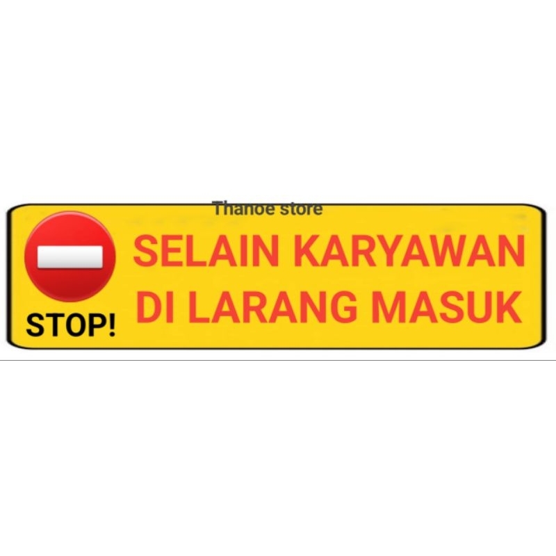 

Stiker Stop Selain Karyawan Di Larang Masuk