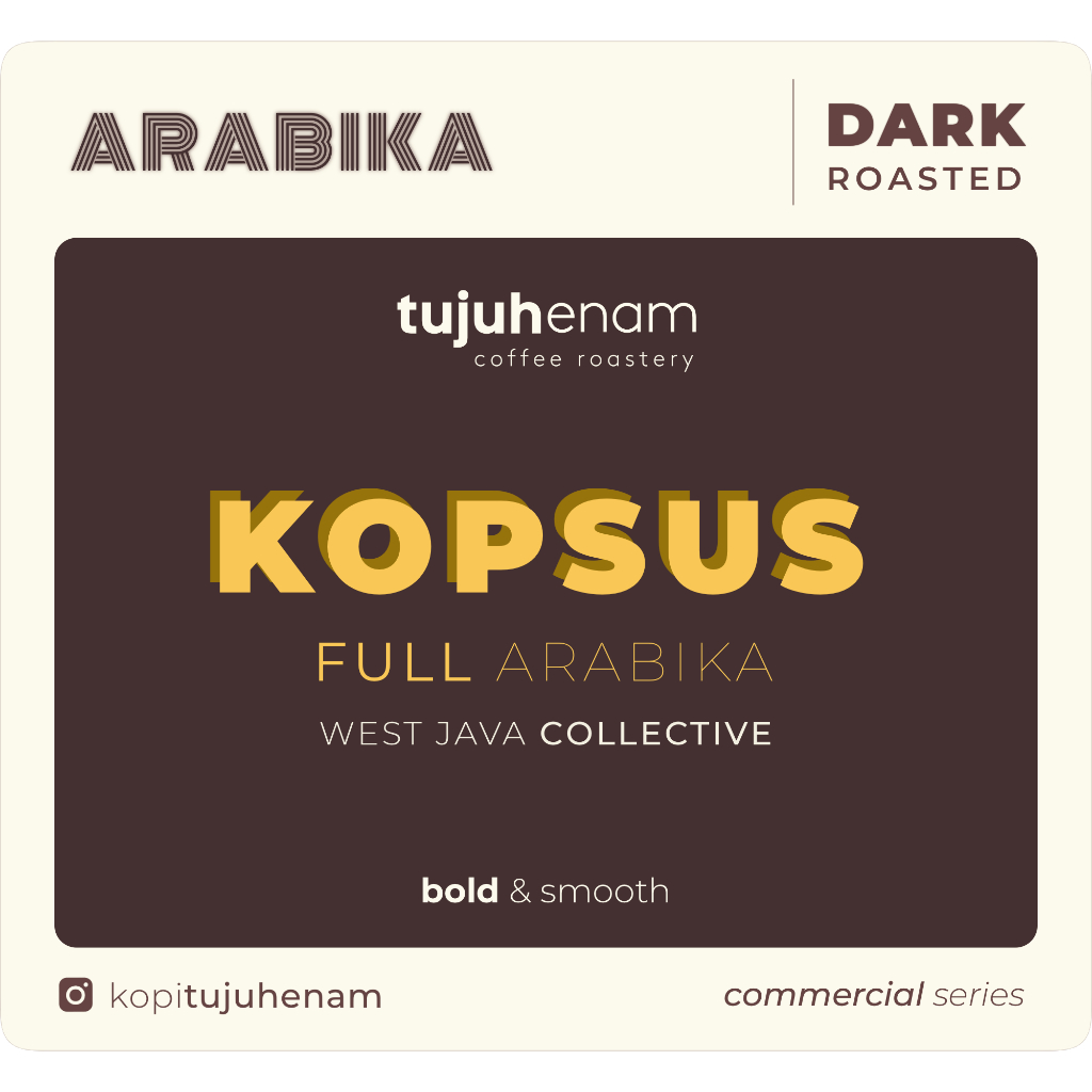 

Full Arabika KOPSUS Dark Roasted Garut | Commercial Series | Roast Bean Kopi Tujuhenam Kopi 76