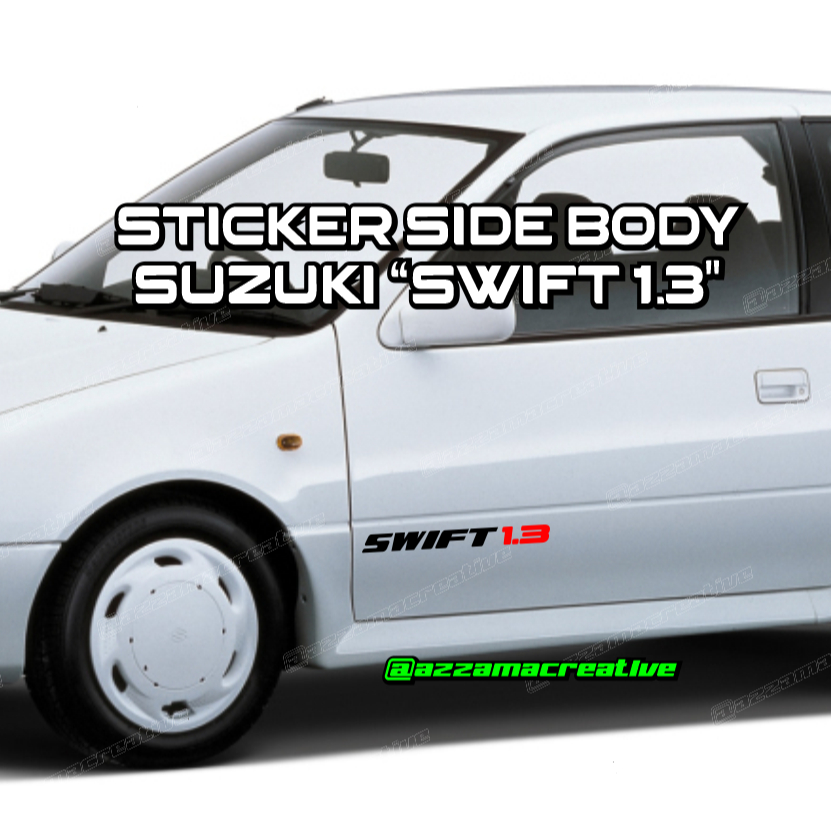 Stiker SWIFT 1.3 For Suzuki Swift Forsa Amenity Side body