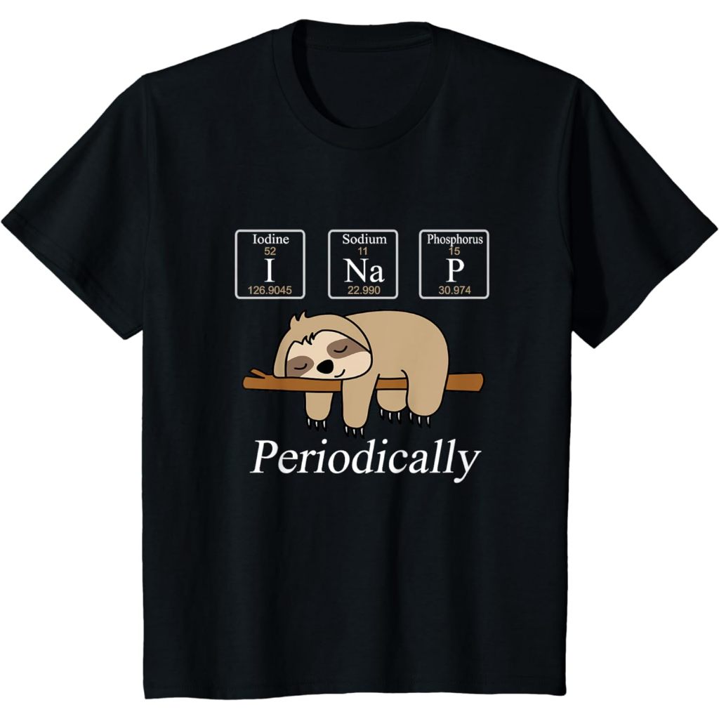 Baju Kaos Anak Distro Premium Funny Chemistry Nerdy Lazy Sloth I Nap Periodically T-Shirt