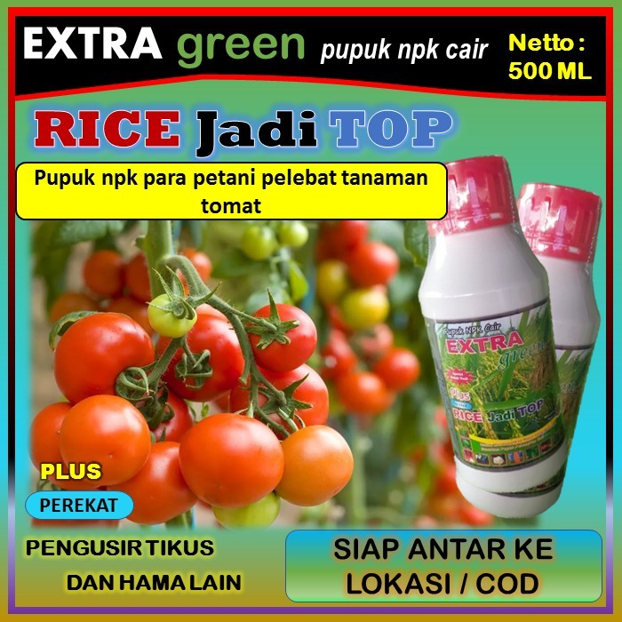 Pupuk tanaman tomat npk cair lengkap ( EKTRA GREEN RICE jadi TOP ) 500 ml - pupuk penyubur tanaman t
