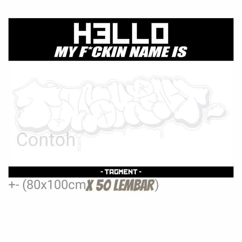 

Stiker Hello My Name Is isi 50pcs (MY F*CKIN NAME IS) Sticker Graffiti Bahan Thermal 80x100