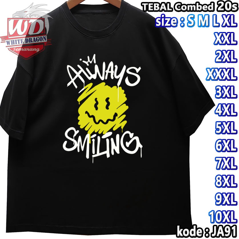 KAOS SMILING BIG SIZE KODE JA91 JUMBO 2XL 3XL 4XL 5XL 6XL 7XL 8XL 9XL 10XL