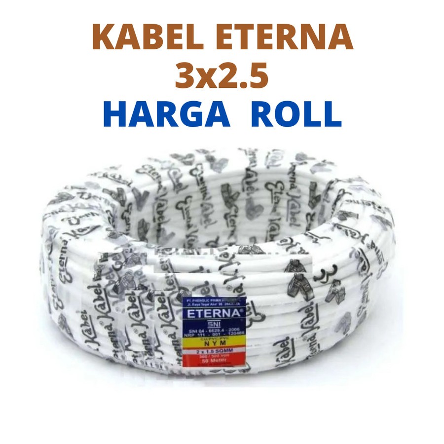 KABEL LISTRIK ETERNA 3x2.5 KAWAT 50 METER KABEL LISTRIK KAWAT NYM ETERNA 1 ROLL KABEL KAWAT