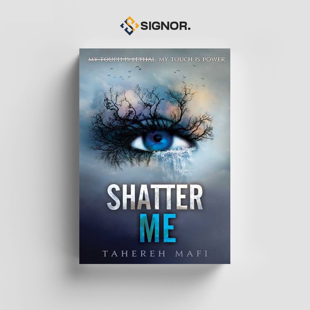 

[ENG2041] Shatter Me (My Touch Is Power) - Tahereh Mafi