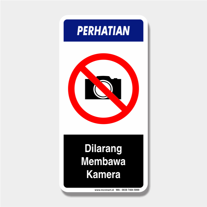 

Safety Sign Rambu K3 Perhatian - Dilarang Membawa Kamera