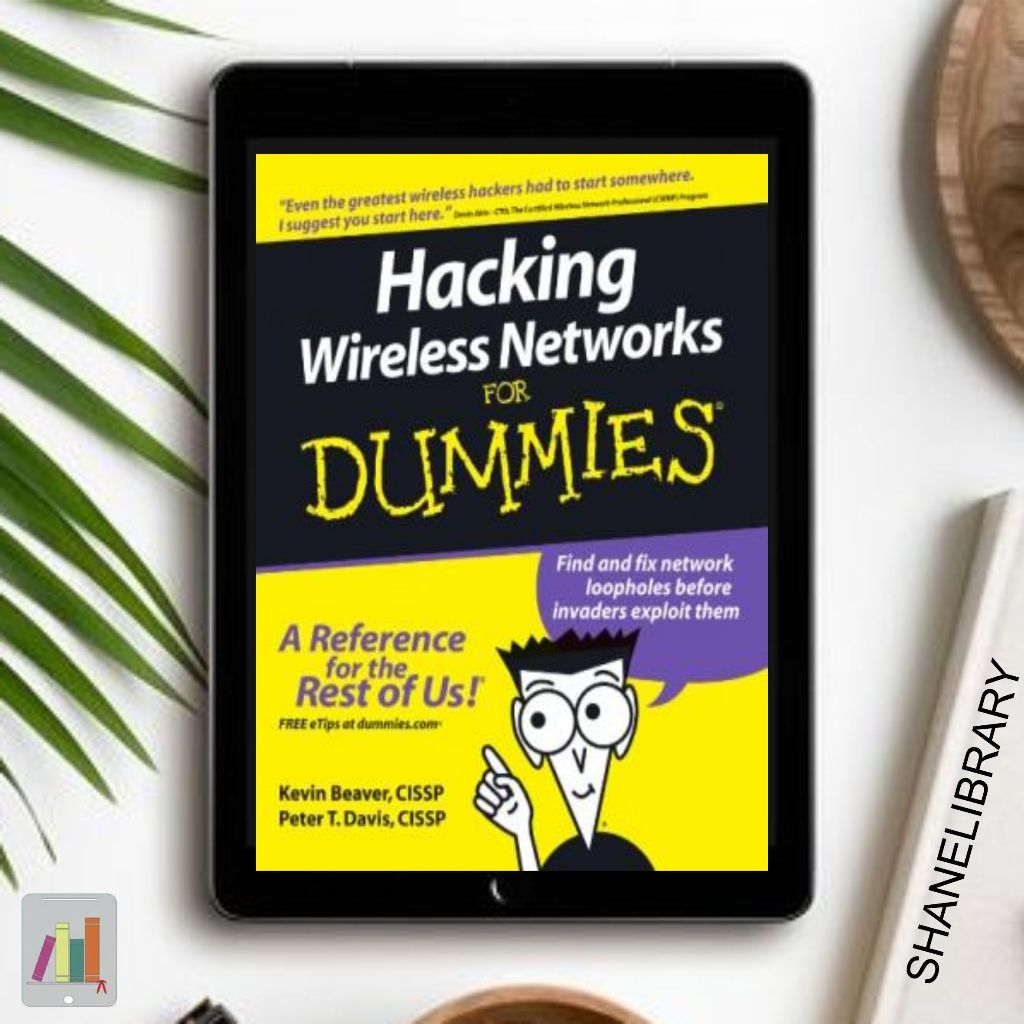

Hacking Wireless Network for Dummies by Kevin Beaver, Peter T. Davis