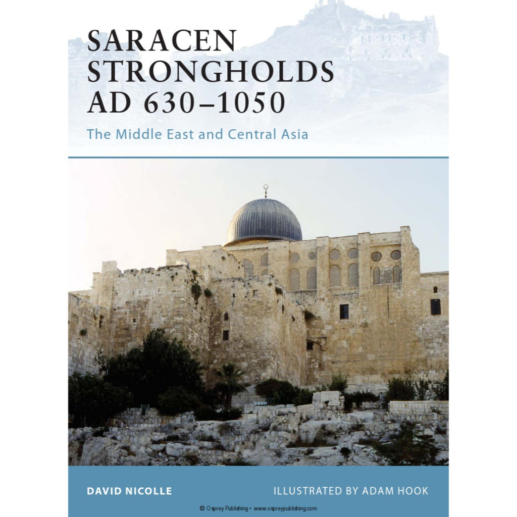 

Osprey Fortress 076 - Saracen Strongholds AD 630-1050 - The Middle East and Central Asia (Sejarah / D)
