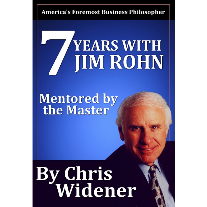

Chris Widener, 7 Years with Jim Rohn. Mentored by a Master