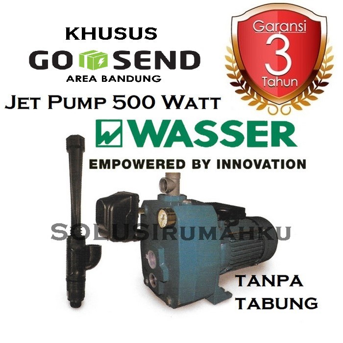 [EXPEDISI] TANPA TABUNG Pompa Jet 500 Watt WASSER Jet Pump Pompa Bukan SHIMIZU