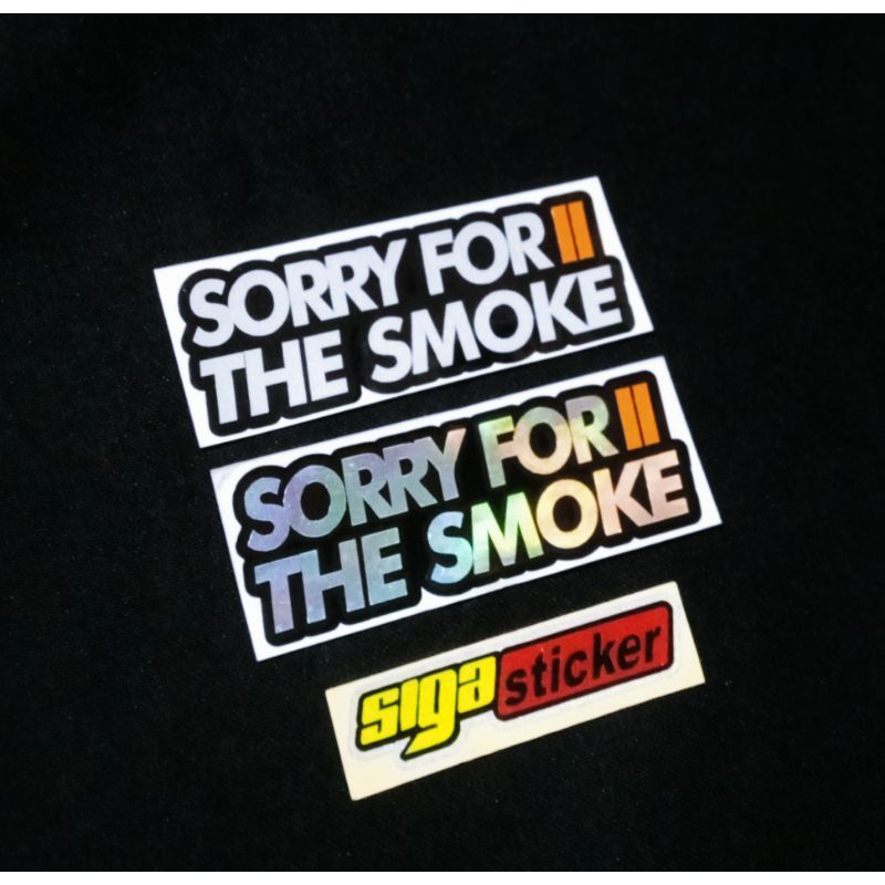 

Sticker Sorry For The Smoke Cutting