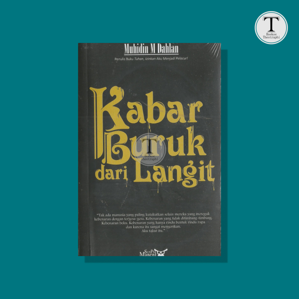 Kabar Buruk dari Langit : Luka Cinta Pencari Tuhan - Muhidin M. Dahlan