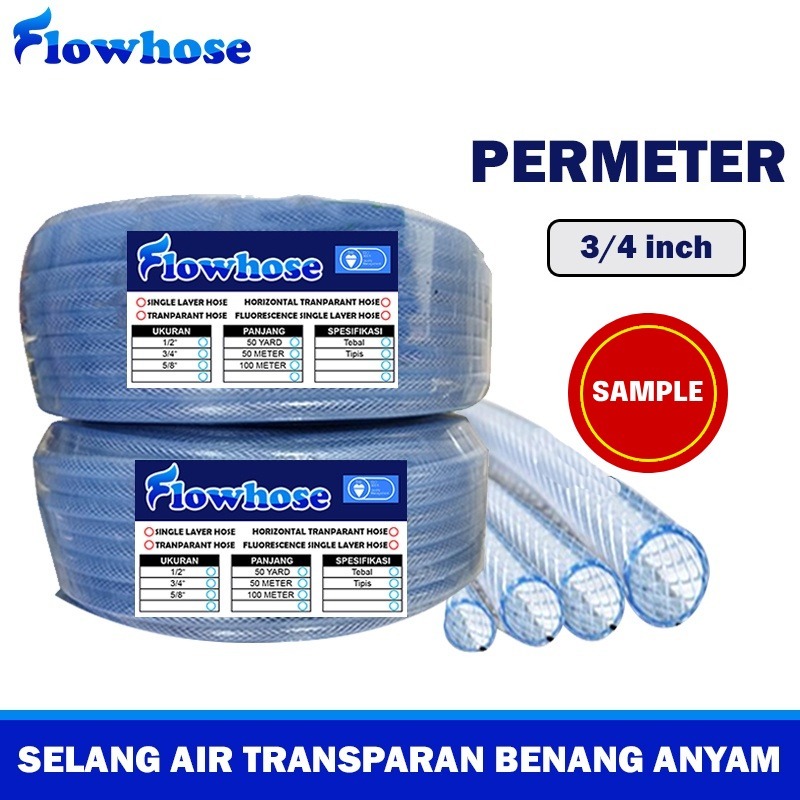 FLOWHOSE Selang Air Transparan 3/4  Inch Sample Permeter Selang Air Benang Transparan Selang Air Cuc