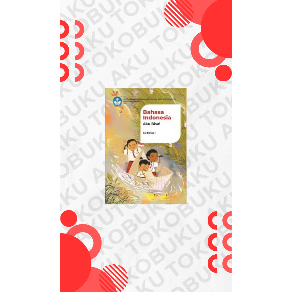 

BAHASA INDONESIA AKU BISA KELAS 1 SD KURIKULUM MERDEKA