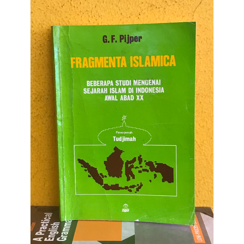 Buku Lawas • FRAGMENTA ISLAMICA - BEBERAPA STUDI MENGENAI SEJARAH ISLAM DI INDONESIA AWAL ABAD XX by