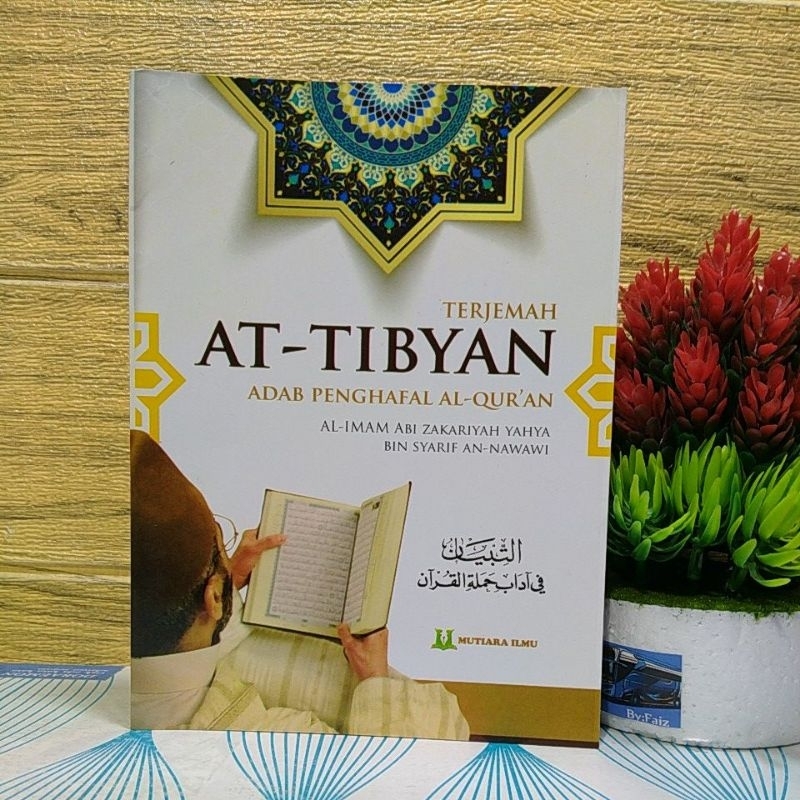 terjemah at tibyan adab menghafal Al-Qur'an oleh Imam an-nawawi penerbit mutiara ilmu