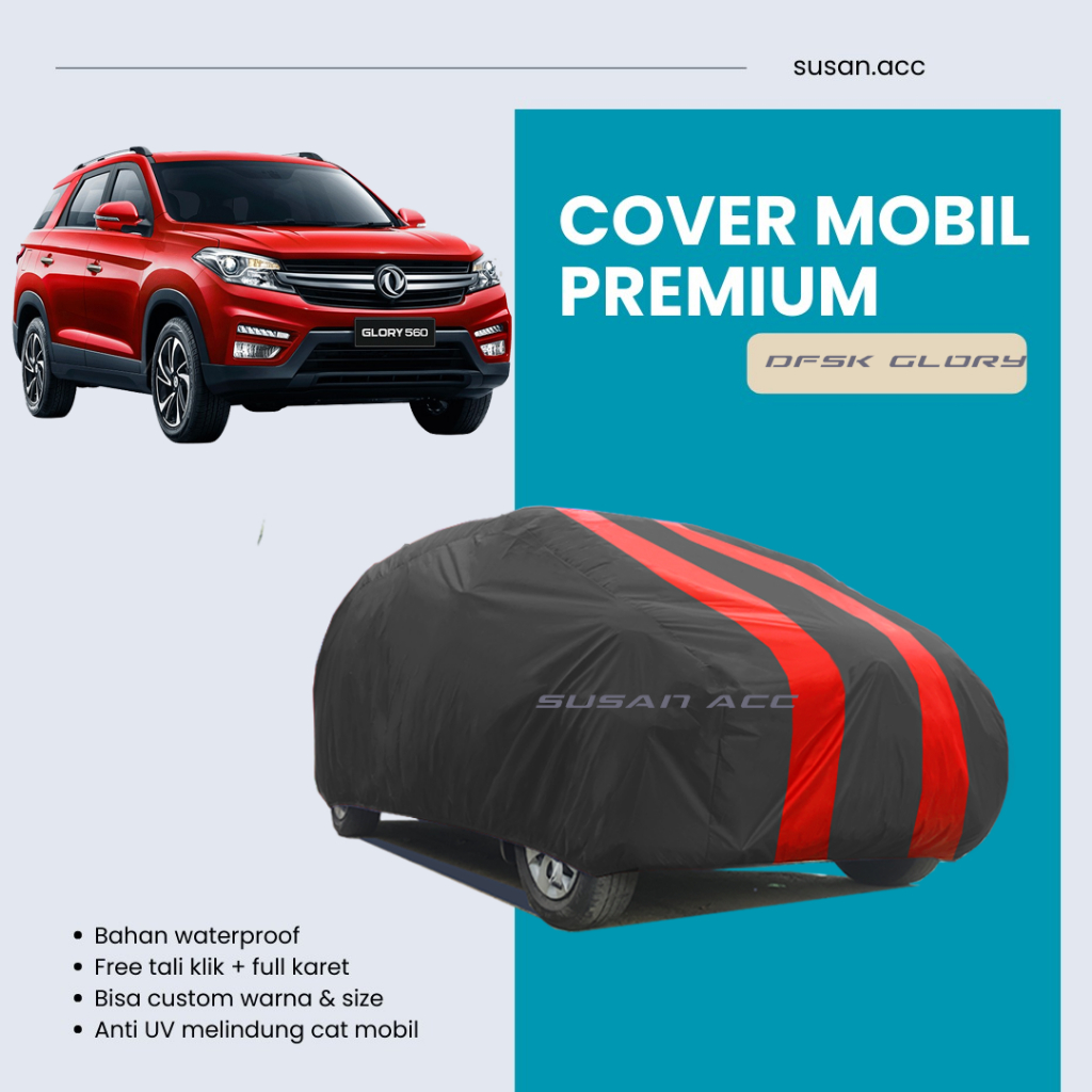PREMIUM Body Cover Mobil DFSK Sarung Mobil DFSK GELORA Mobil DFSK GLORY 560 DFSK GLORY 580 DFSK SUPE