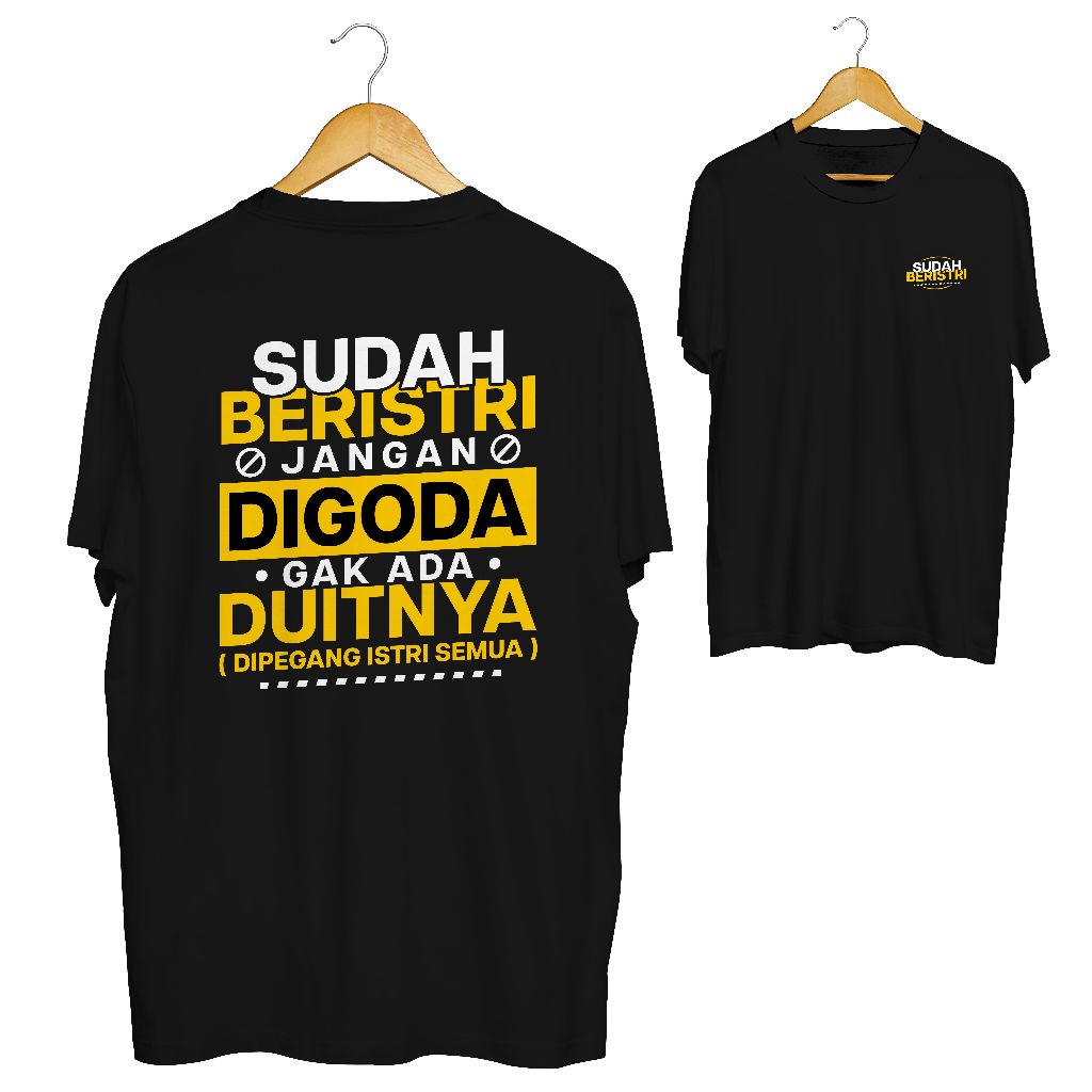 BAJU KAOS JANGAN DIGODA SUDAH BERISTRI COTTON COMBED 24S PREMIUM