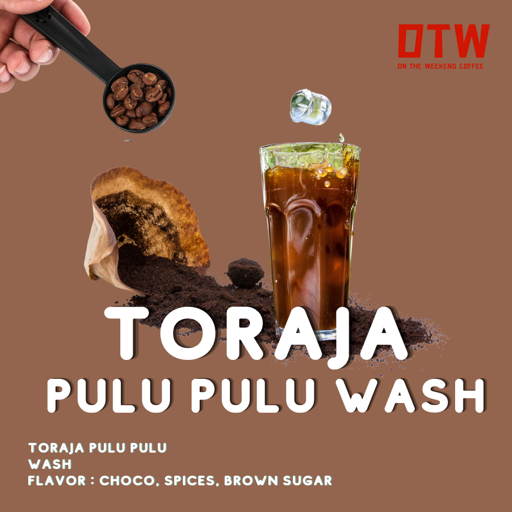 

OTW Coffee Specialty Coffee Arabika Toraja Pulu Pulu Wash Washed Coffee Omni Profile Manual Brew Espresso Based