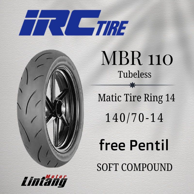 Ban motor metik ring 14 IRC 140/70-14 MBR 110 Ring 14 Tubeless Soft Compound