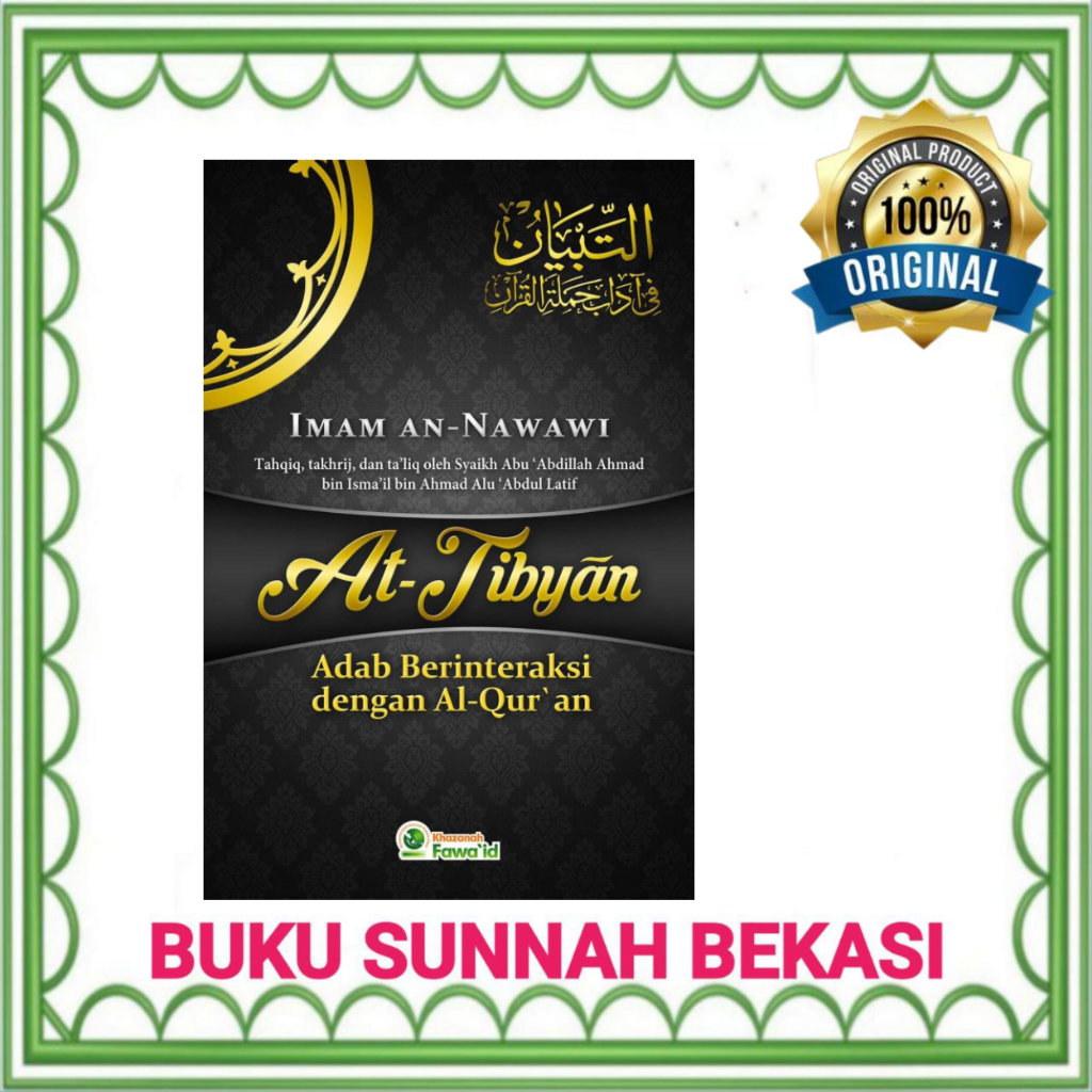 At Tibyan | KHAZANAH FAWAID | Adab Berinteraksi dengan Al Quran