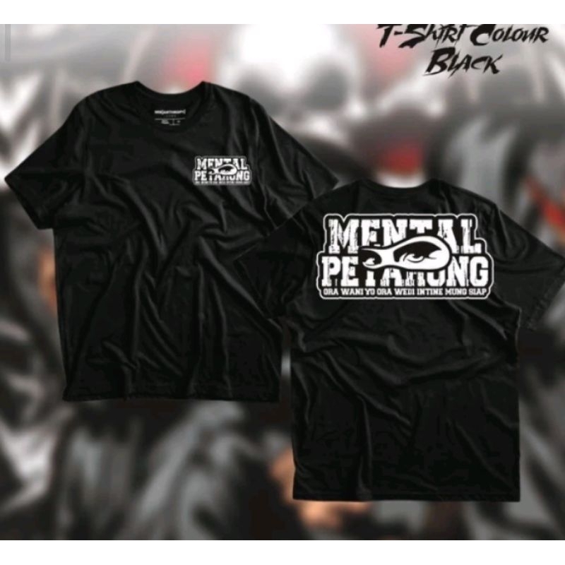 KAOS MENTAL PETARUNG ORA WANI YO ORA  WEDI INTINE MUNG SIAP