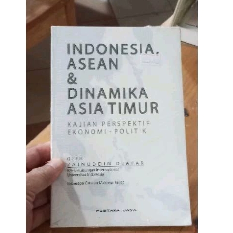 BH3: Indonesia, Asean & Dinamika Asia Timur Kajian perspektif Ekonomi - Politik