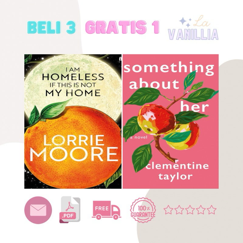 

I Am Homeless If This Is Not My Home Lorrie Moore Something About Her Clementine Taylor