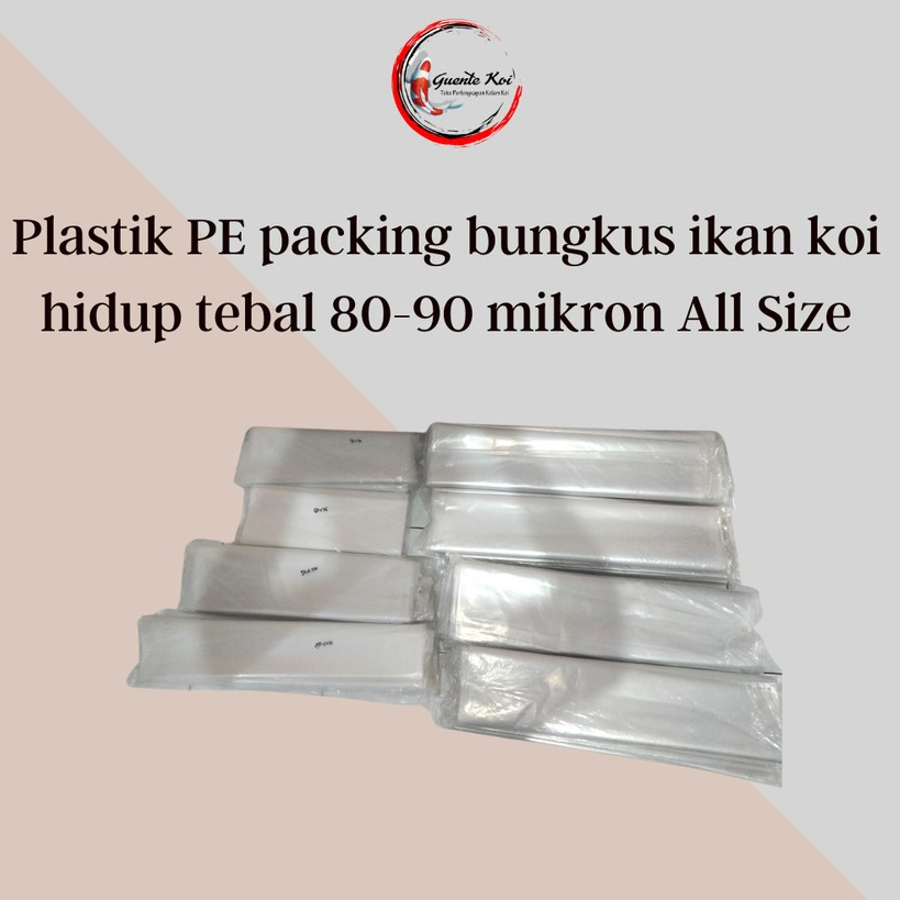 Plastik PE packing bungkus ikan koi hidup tebal 80-90 mikron all size