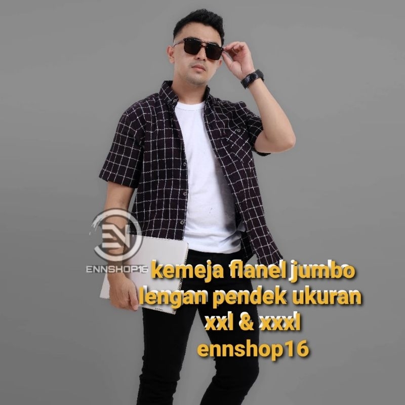 KEMEJA FLANEL PENDEK XXXL / XXL | FLANEL PENDEK JUMBO | KEMEJA FLANEL LENGAN PENDEK JUMBO TERBARU | 