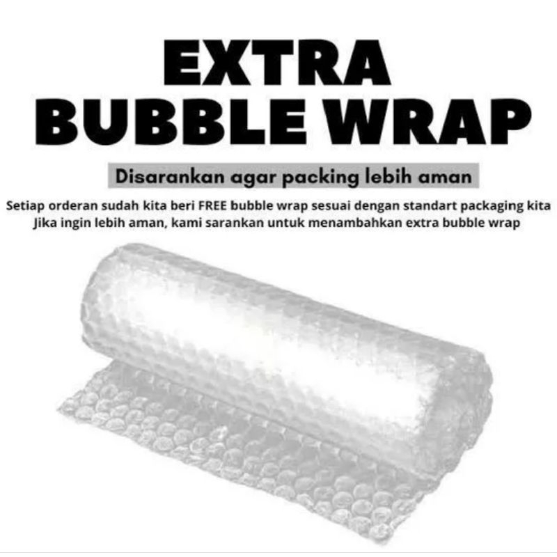 

Extra Bubble Wrap Tambahan