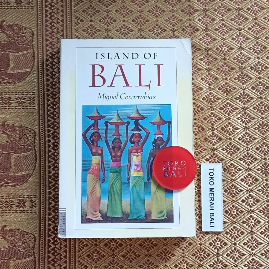 Buku Island of Bali, Miguel Covarrubias, buku fotografi Rose Covarrubias, buku antropologi, buku etn