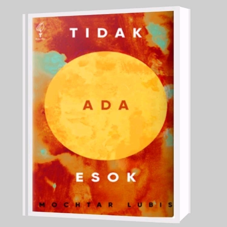 Tidak Ada Esok - Mochtar Lubis