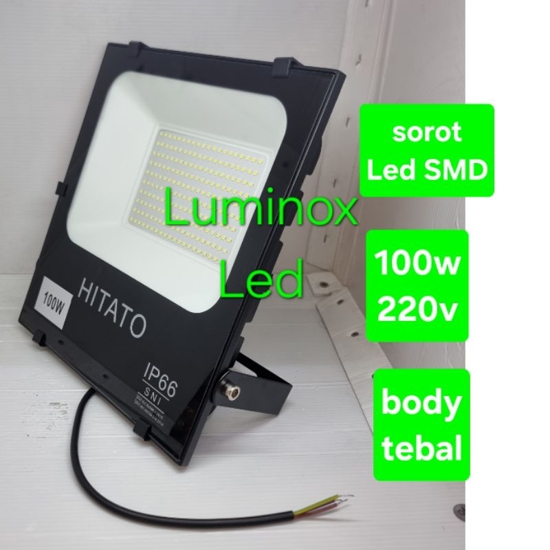 lampu sorot hitato 100watt 100w - tembak led 100 watt - flood light smd 100w body tebal 220volt