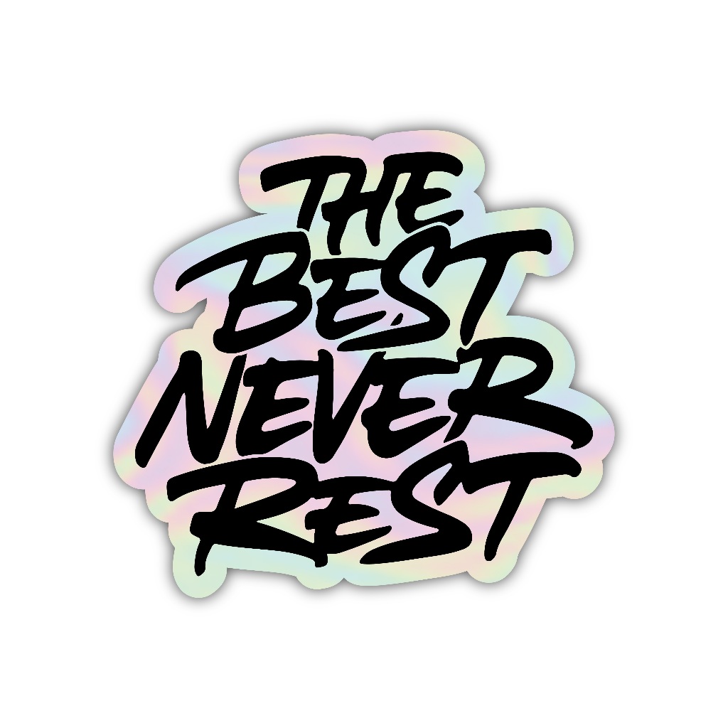 

Z224 sticker the best never rest, stiker hologram satuan