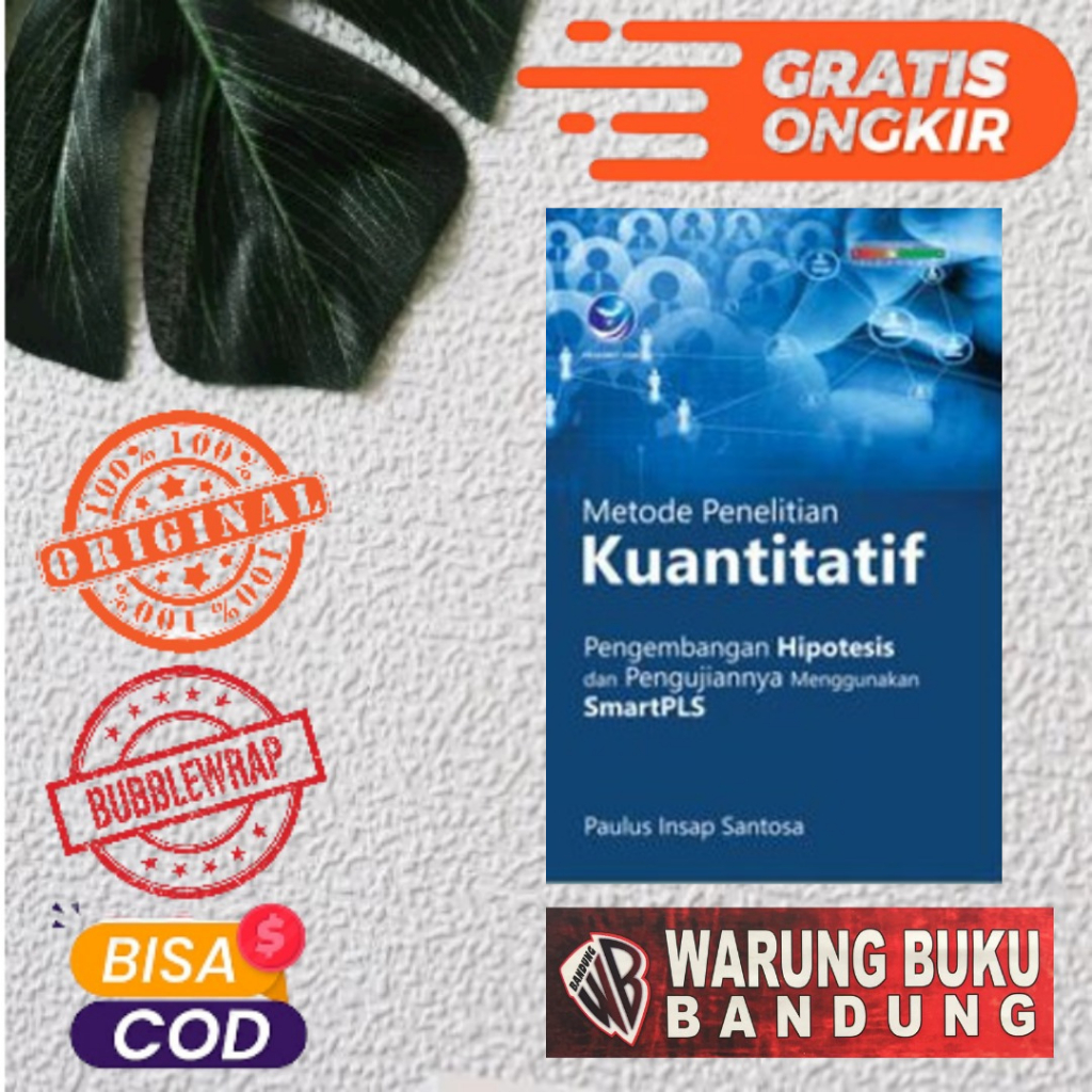 Buku Metode Penelitian Kuantitatif, Pengembangan Hipotesis Dan Pengujiannnya Menggunakan Smartpls