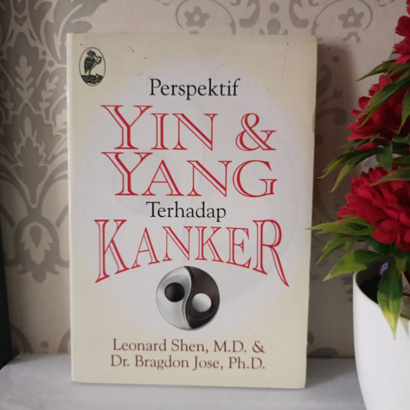 ORIGINAL BUKU - PERSPEKTIF YIN & YANG TERHADAP KANKER by Leonard Shen